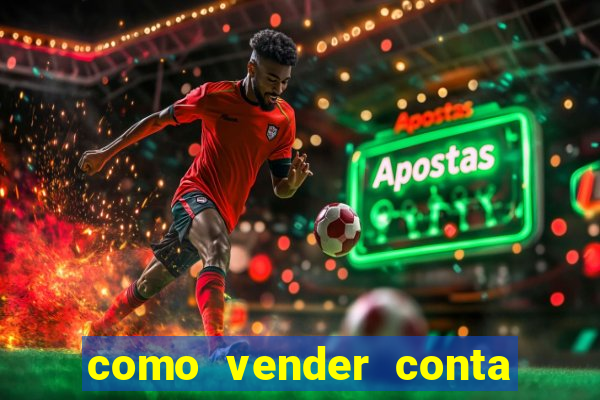 como vender conta de jogos